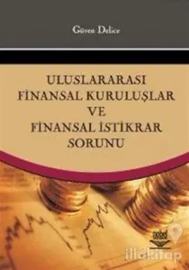 Uluslararası Finansal Kuruluşlar ve Finansal İstikrar Sorunu