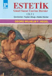 Estetik Güzel Sanat Üzerine Dersler Cilt I George W.F. Hegel