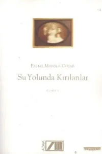 Su Yolunda Kırılanlar
