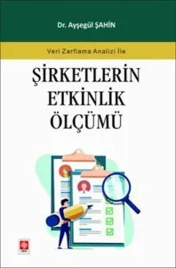 Şirketlerin Etkinlik Ölçümü - Veri Zarflama Analizi İle