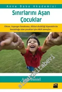 Sınırlarını Aşan Çocuklar : Otizm Asperger Sendromu Dikkat Eksikliği Hiperaktivite Bozukluğu Olan Çocuklar İçin Etkili Sonuçlar -        2024
