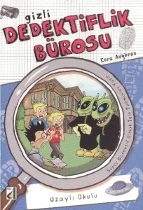 Gizli Dedektif Bürosu-9: Uzaylı Okulu Gizli Dedektif Bürosu-9: Uzaylı Okulu