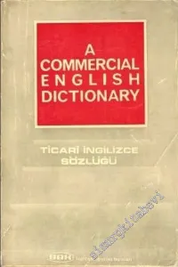 A Commercial English Dictionary = Ticari İngilizce Sözlüğü -        1978