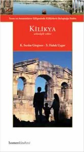 Kilikya Toros ve Amanosların Gölgesinde Kültürlerin Buluştuğu Nokta