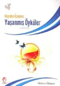 Hayatın İçinden Yaşanmış Öyküler