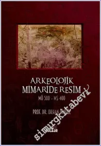 Arkeolojik Mimaride Resim 2  (MÖ 500 – MS 400)  -         2023