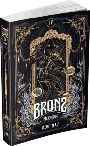 Bronz 4: Mecnun – Ciltsiz