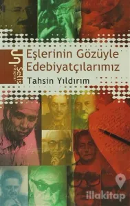 Eşlerinin Gözüyle Edebiyatçılarımız