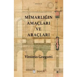 Mimarlığın Amaçları ve Araçları - Vittorio Gregotti