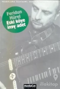 Eski Köye Yeni Adet Pazarlama İletişimi, Reklam ve Yaratıcılık