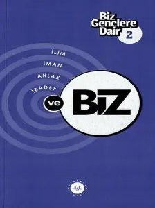 Biz Gençlere Dair 2 İlim İman Ahlak İbadet Ve Biz