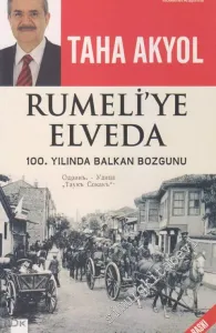 Rumeli'ye Elveda: 100. Yılında Balkan Bozgunu -
