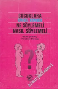 Çocuklara Cinsel Konuda Ne Söylemeli, Nasıl Söylemeli -        1988