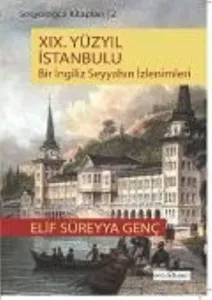 Sosyologca Kitapları-2: XIX.Yüzyıl İstanbulu (Bir İngiliz Seyyahın İzlenimleri)