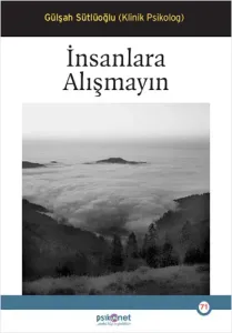 İnsanlara Alışmayın