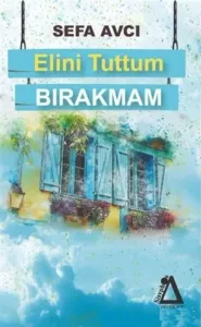 Elini Tuttum Bırakmam