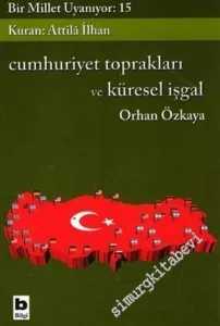 Cumhuriyet Toprakları ve Küresel İşgal : Bir Millet Uyanıyor 15 -        2007