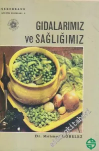 Gıdalarımız ve Sağlığımız -
