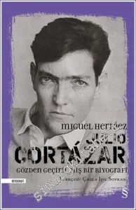 Julio Cortázar: Gözden Geçirilmiş Bir Biyografi -