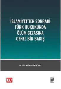 İslamiyet'ten Sonraki Türk Hukukunda Ölüm Cezasına Bir Bakış