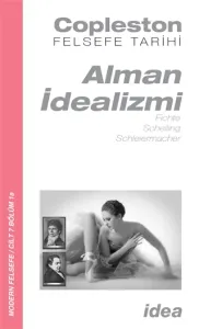 Alman İdealizmi Fichte, Schelling, Schleiermacher