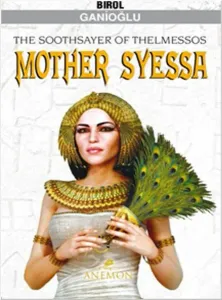 Mother Syessa; The Soothsayer of Thelmessos