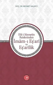 Ehl-i Sünnetin Reislerinden İmam-ı Eş'ari ve Eş'arilik