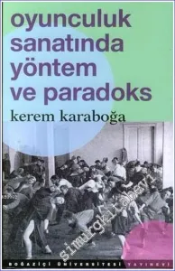 Oyunculuk Sanatında Yöntem ve Paradoks - Diderot Stanislavski Meyerhold Brecht ve Grotowski Üzerine Bir İnceleme  -        2005