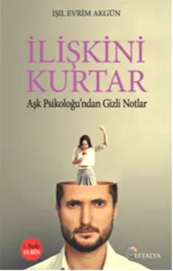 İlişkini Kurtar; Aşk Psikoloğu'ndan Gizli Notlar