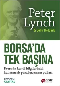 Borsada Tek Başına; Borsada Kendi Bilgilerinizi Kullanarak Para Kazanma Yolları