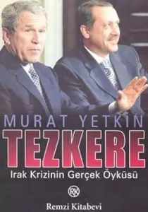 Tezkere Irak Krizinin Gerçek Öyküsü