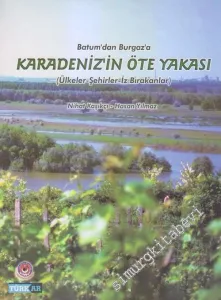 Batum'dan Burgaz'a Karadeniz'in Öte Yakası (Ülkeler - Şehirler - İz Bırakanlar) -        2000