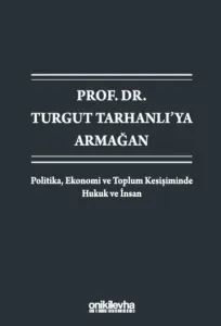 Prof. Dr. Turgut Tarhanlı'ya Armağan
