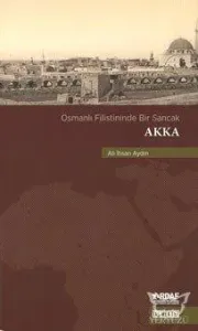Osmanlı Filistininde Bir Sancak Akka