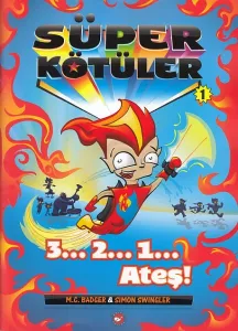 Süper Kötüler - 3... 2... 1... Ateş