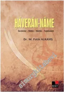 Haveran Name: İnceleme - Metin - Sözlük - Tıpkıbasım -         2013