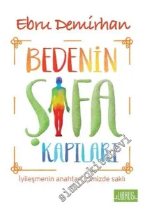 Bedenin Şifa Kapıları: İyileşmenin Anahtarı İçimizde Saklı -        2016