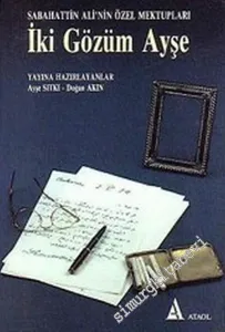 İki Gözüm Ayşe: Sabahattin Ali'nin Özel Mektupları -        1991