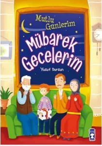 Mutlu Günlerim Mübarek Gecelerim; 9+ Yaş