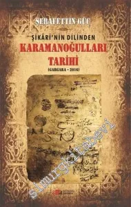 Şikari'nin Dilinden Karamanoğulları Tarihi - Gargara 2016 -