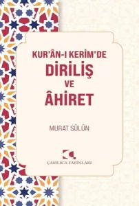 Kuran-ı Kerim’de Diriliş ve Ahiret