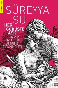Her Görüşte Aşk;Aşk ve Cinsellik Üzerine Değinmeler