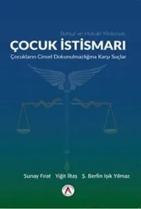 Ruhsal ve Hukuki Yönleriyle Çocuk İstismarı