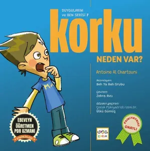 Korku Kontrolü Neden Var?;Duygularım ve Ben Serisi 7