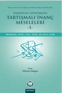 Tarihten Günümüze Tartışmalı İnanç Meseleleri