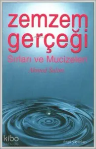 Zemzem Gerçeği Sırları ve Mucizeleri