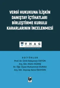 Vergi Hukukuna İlişkin Danıştay İçtihatları Birleştirme Kurulu Kararlarının İncelenmesi