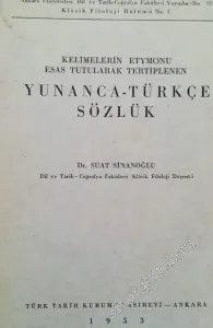 Kelimelerin Etymonu Esas Tutularak Tertiplenen Yunanca - Türkçe Sözlük -        1953