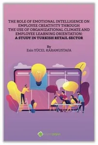The Role of Emotional Intelligence On Employee Creativity Through The Use Of Organizational Climate and Employee Learning Orientation