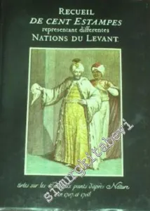 Recueil de Cent Estampes Representant Differentes Nations du Levant -Tirees Sur le Tableaux Pants d'Apres Nature en 1707 et 1708  TIPKIBASIM -